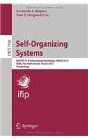 Self-Organizing Systems: 6th IFIP TC 6 International Workshop, IWSOS 2012, Delft, The Netherlands, March 15-16, 2012, Proceedings(7166 Lecture Notes in Computer Science)