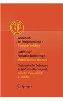 Wörterbuch Der Fertigungstechnik / Dictionary of Production Engineering / Dictionnaire Des Techniques de Production Mécanique Vol. II
