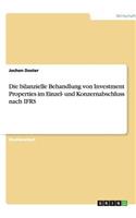 Die bilanzielle Behandlung von Investment Properties im Einzel- und Konzernabschluss nach IFRS