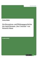 Zur Rezeptions- und Wirkungsgeschichte des Satire-Romans "Der Untertan" von Heinrich Mann