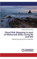 Flood Risk Mapping in Part of Mahanadi Delta Using RS and GIS
