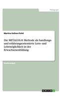 Die METALOG(R) Methode als handlungs- und erfahrungsorientierte Lern- und Lehrmöglichkeit in der Erwachsenenbildung