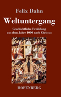 Weltuntergang: Geschichtliche Erzählung aus dem Jahre 1000 nach Christus