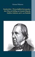 Stanislas Julien - Wissenschaftliche Korrespondenz über China mit Schilling von Canstadt, Klaproth, Endlicher, Gabelentz, und A. von Humboldt