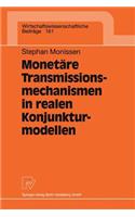 Monetäre Transmissionsmechanismen in realen Konjunkturmodellen: (161 Wirtschaftswissenschaftliche Beiträge)