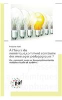 À L Heure Du Numérique, Comment Construire Des Messages Pédagogiques ?