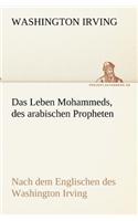 Das Leben Mohammeds, des arabischen Propheten