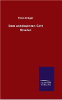 Dem unbekannten Gott