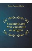 Essentials and Non-essentials in Religion: (English)