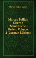 Marcus Tullius Cicero's Sammtliche Reden, Volume 2 (German Edition)