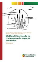 Wetland Construído no tratamento de esgotos sanitários
