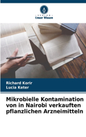 Mikrobielle Kontamination von in Nairobi verkauften pflanzlichen Arzneimitteln
