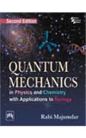 Quantum Mechanics: In Physics and Chemistry with Applications to Biology