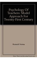 Psychology Of Teachers: Model Approach For Twenty-First Century