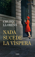 NADA Sucede La Víspera / Nothing Happens on the Eve
