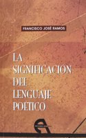 La significacion del lenguaje poetico