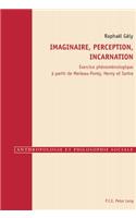 Imaginaire, Perception, Incarnation