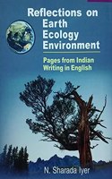 Reflections on Earth Ecology Environment : Pages from Indian Writing in English