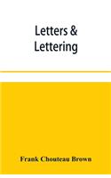 Letters & lettering; a treatise with 200 examples