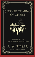 Second Coming of Christ: Living with Anticipation and Joy