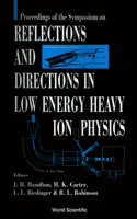 Reflections and Directions in Low Energy Heavy-Ion Physics: Celebrating Twenty Years of Unisor and Ten Years of the Joint Institute for Heavy Ion Research