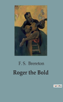 Roger the Bold