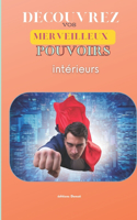 Découvrez vos Merveilleux pouvoirs intérieurs
