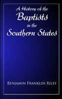 History Of The Baptists in the Southern States East of the Mississippi