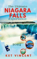 The Ultimate Niagara Falls Experience 2024