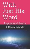 With Just His Word
