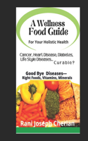 A Wellness Food Guide For Your Holistic Health