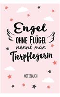 Engel ohne Flügel nennt man Tierpflegerin: Notizbuch als Geschenk für eine Tierpflegerin - A5 / liniert - Geschenke zum Geburtstag oder Weihnachten