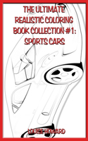 The Ultimate Realistic Coloring Book Collection #1: Sports Cars