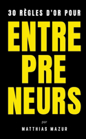 30 Règles d'Or pour Entrepreneurs