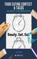 Food Eating Contest & Tacos: AN ADULT COLORING BOOK: An Awesome Coloring Book For Adults