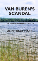 Van Buren's Scandal: The Murder of Harvey Keith