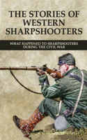 The Stories Of Western Sharpshooters