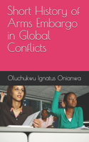 Short History of Arms Embargo in Global Conflicts