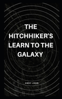 The Hitchhiker's Learn to the Galaxy