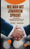 Wie man mit jemandem spricht