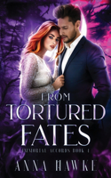 From Tortured Fates