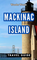 Mackinac Island Travel Guide 2023 - 2024
