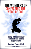 Wonders of Confessing the Word of God