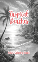 Tropical Beaches Coloring Book For Adults Grayscale Images By TaylorStonelyArt
