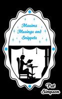 Maxims, Musings, and Snippets