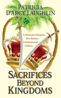 Sacrifices Beyond Kingdoms