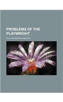 Problems of the Playwright: (English)