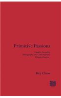 Primitive Passions: Visuality, Sexuality, Ethnography, and Contemporary Chinese Cinema