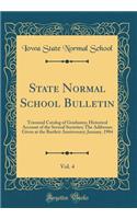 State Normal School Bulletin, Vol. 4: Triennial Catalog of Graduates; Historical Account of the Several Societies; The Addresses Given at the Bartlett Anniversary; January, 1904 (Classic Reprint)