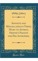 Sonnets and Miscellaneous Verse; Hymn to Astræa; Friend's Passion for His Astrophel (Classic Reprint)